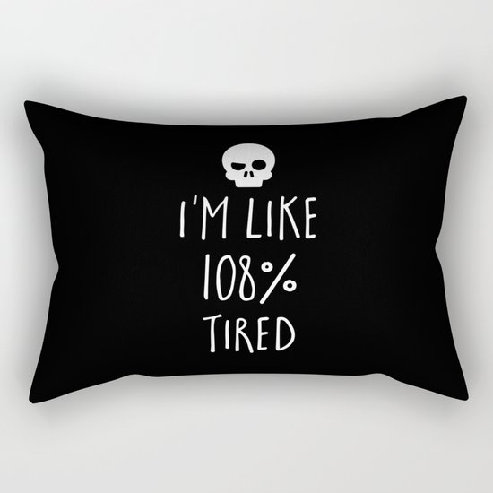 108% Tired Funny Quote Rectangular Pillow