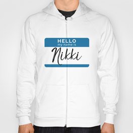Nikki Personalized Name Tag Woman Girl First Last Name Birthday Hoody