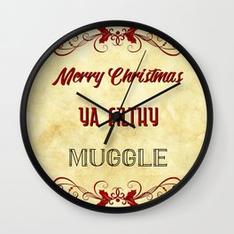 Merry Christmas ya filthy muggle Wall Clock