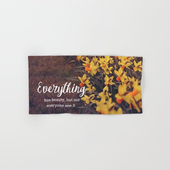 Everything has beauty Hand & Bath Towel