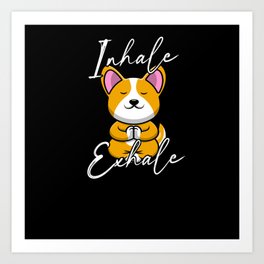 Inhale Exhale - cool pembroke welsh corgi Art Print | Pets, Puppy, Cutesmalldogs, Dog, Doggo, Graphicdesign, Corgidogs, Welshcorgi, Fluffy 