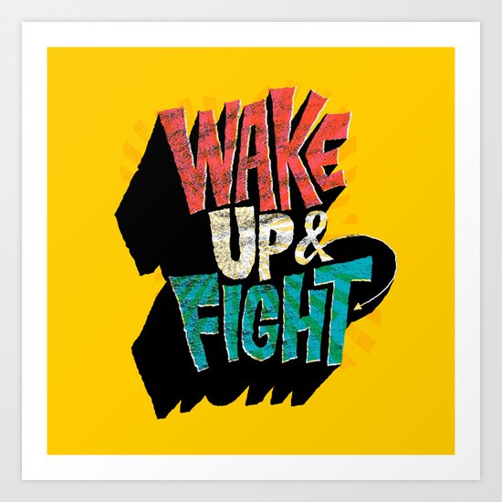 Wake Up and Fight Art Print