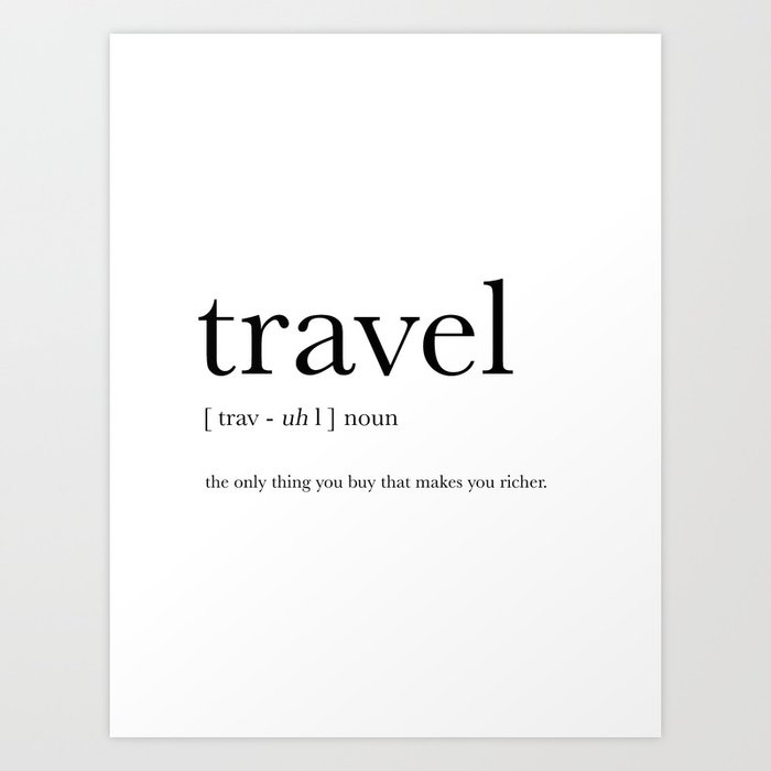 Travel Definition Art Print By Prints Miuus Studio Society6
