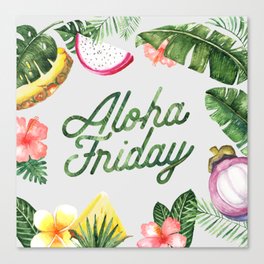 Aloha Friday! Canvas Print