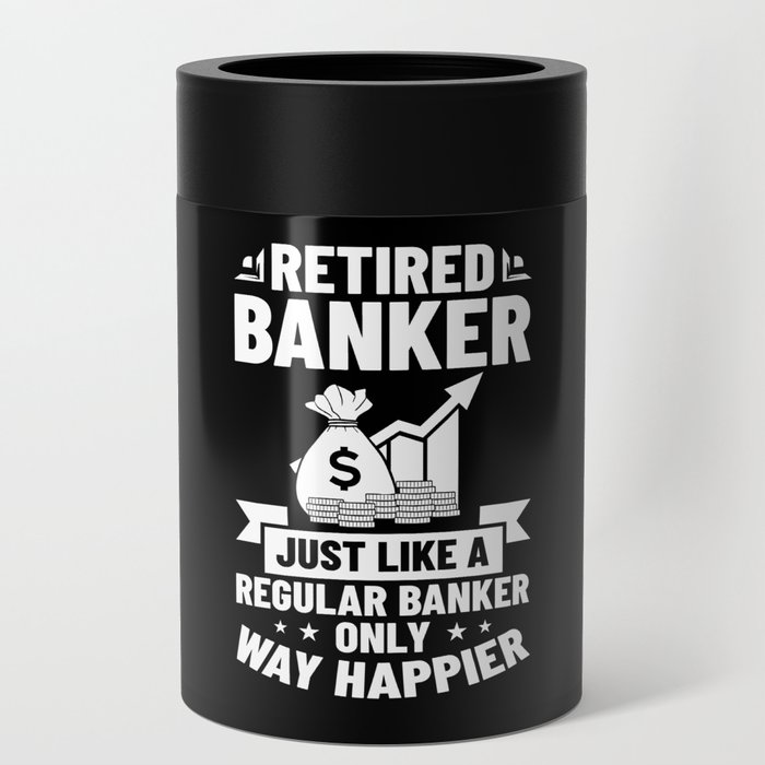 Retired Banker Investment Banking Money Bank Can Cooler