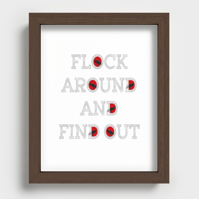 Flock around and Find Out Recessed Framed Print