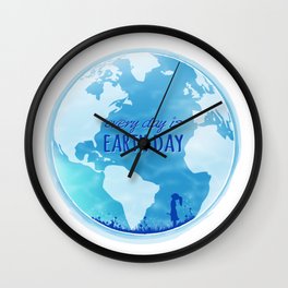Every Day Is Earth Day - Blue 04 Wall Clock