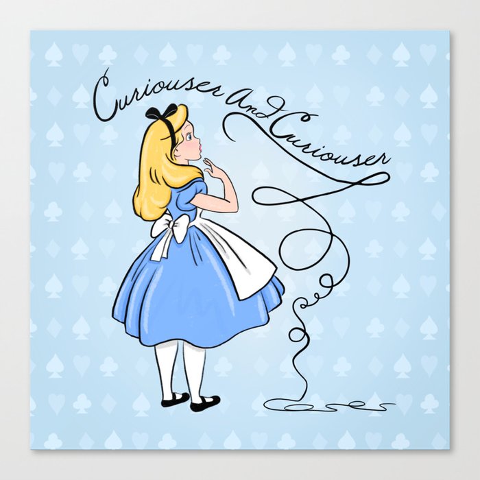 Curiouser And Curiouser Says Alice Canvas Print