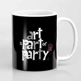 ART is pART of pARTy Coffee Mug