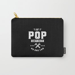 Mens If Pop Cant Fix It No One Can Gift Father's Day Carry-All Pouch