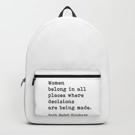 Women Belong In All Places Ruth Bader Ginsburg Quote Feminist  Backpack | Feminist Quote, Quotes, Black And White, Rbg, Rbgart, Typography, Graphicdesign, Art, Motivational Quote, Inspirational 