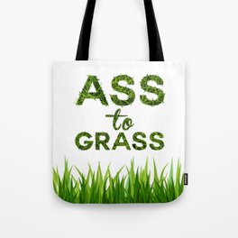 Ass to Grass Tote Bag