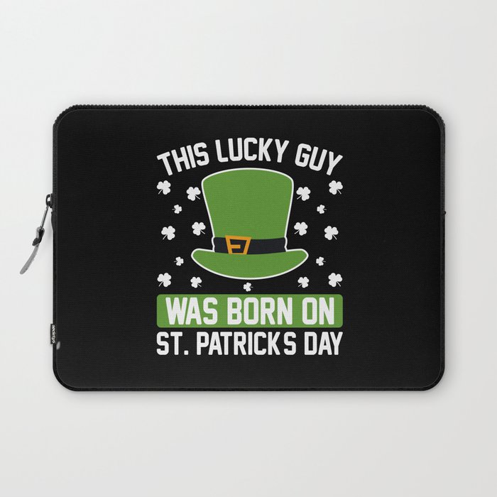 This lucky guy was born on St. Patricks day Laptop Sleeve