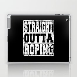 Roping Saying Funny Laptop Skin