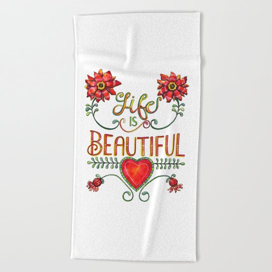 Life is Beautiful 1 Beach Towel