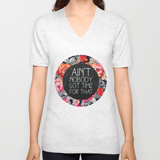 Ain't Nobody Got Time For That Unisex V-Neck