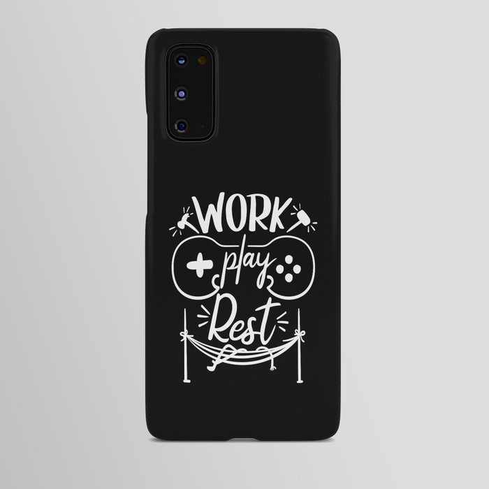 Work Play Rest Gamer Illustration Quote Android Case