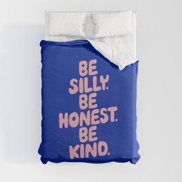 Be Silly Be Honest Be Kind Duvet Cover