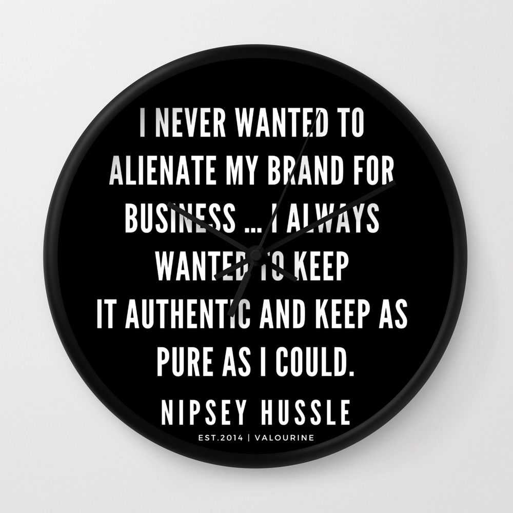 5 Nipsey Hussle Quotes Wall Clock By Quotesandsayings Society6