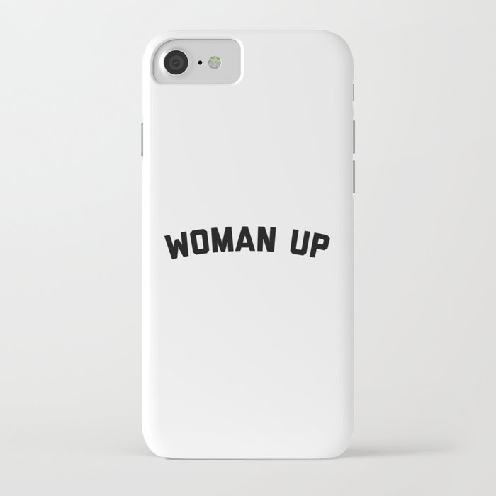 woman up funny quote iphone case