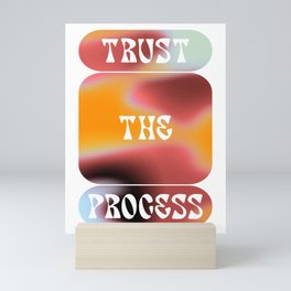 trust the process Mini Art Print