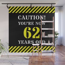 [ Thumbnail: 62nd Birthday - Warning Stripes and Stencil Style Text Wall Mural ]