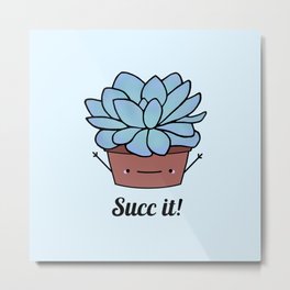 Succ It! Metal Print | Green, Funny, Kawaii, Cactusjoke, Prick, Graphicdesign, Suckonthis, Desert, Cactus, Terracotta 