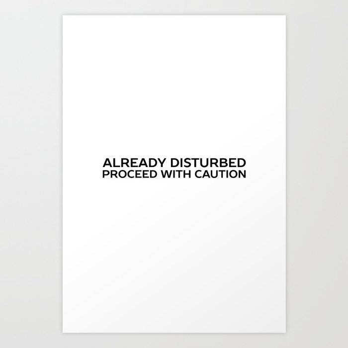 Already Disturbed #typography #quotes #humor Art Print