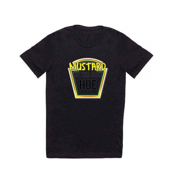 Mustard on tha Beat Hoe! T Shirt