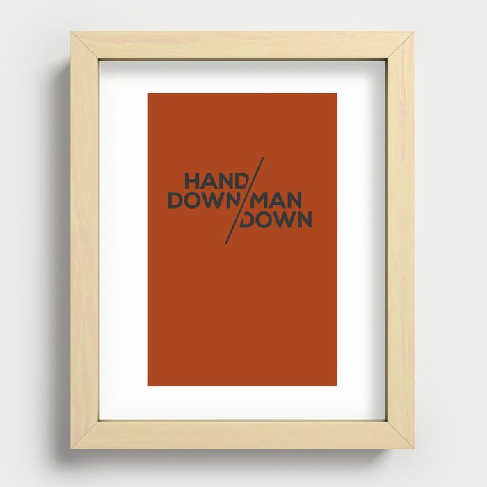 Hand down, man down Recessed Framed Print