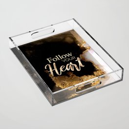 Follow Your Heart Black and Gold Motivational Art Acrylic Tray