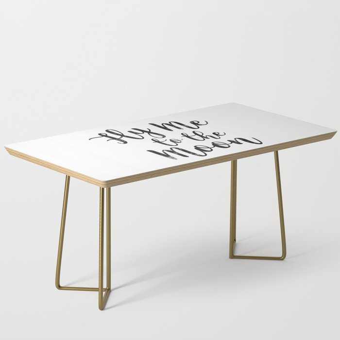 Fly Me To The Moon Quote Love Black and White Minimalist Romantic Anniversary Coffee Table
