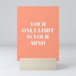 Your only limit is your mind Mini Art Print