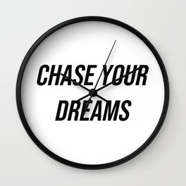 Chase your dreams Wall Clock