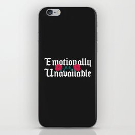 Emotionally Unavailable Sarcastic Quote iPhone Skin