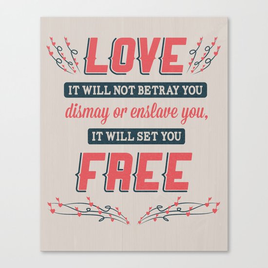 Love Will Set You Free Canvas Print
