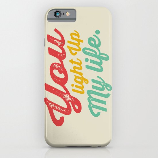 YOU LIGHT UP MY LIFE iPhone & iPod Case