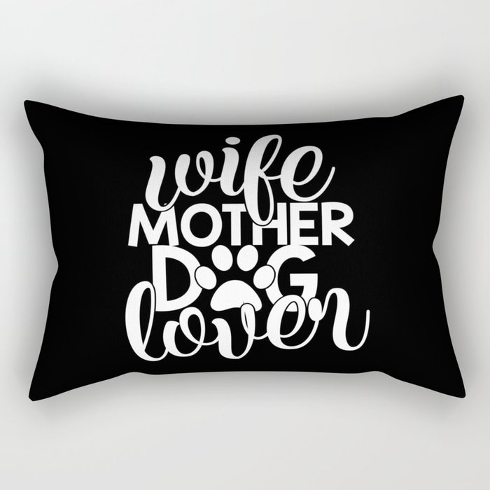 Wife Mother Dog Lover Cute Typography Quote Rectangular Pillow