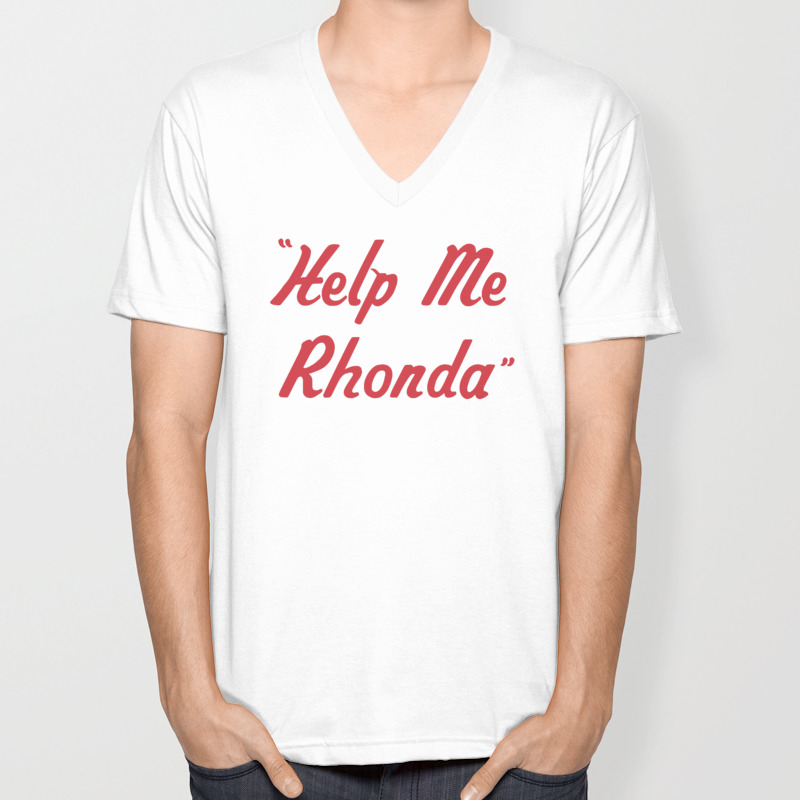 help me rhonda t shirt