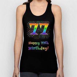 [ Thumbnail: 77th Birthday - Fun Rainbow Spectrum Gradient Pattern Text, Bursting Fireworks Inspired Background Tank Top ]