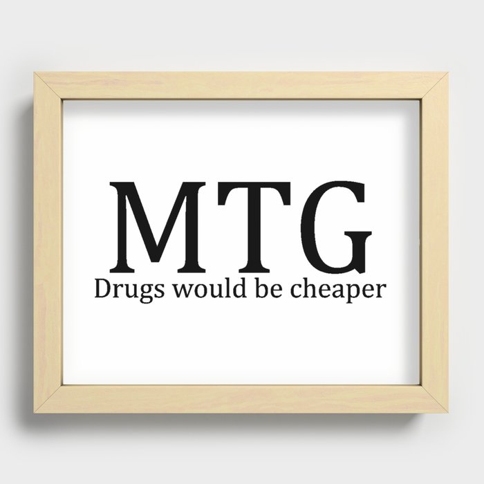 MTG: Drugs would be cheaper Recessed Framed Print