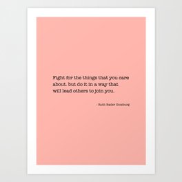 Ruth Bader Ginsburg Quote, Feminist Wall Art, Feminist Gift, Fight for the Things You Care About Art Print
