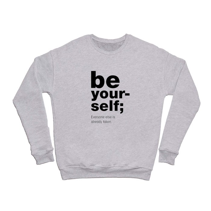 Be Yourself Oscar Wilde Quote. Crewneck Sweatshirt