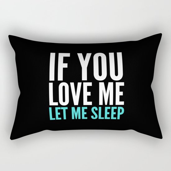 If You Love Me Let Me Sleep (Dark) Rectangular Pillow