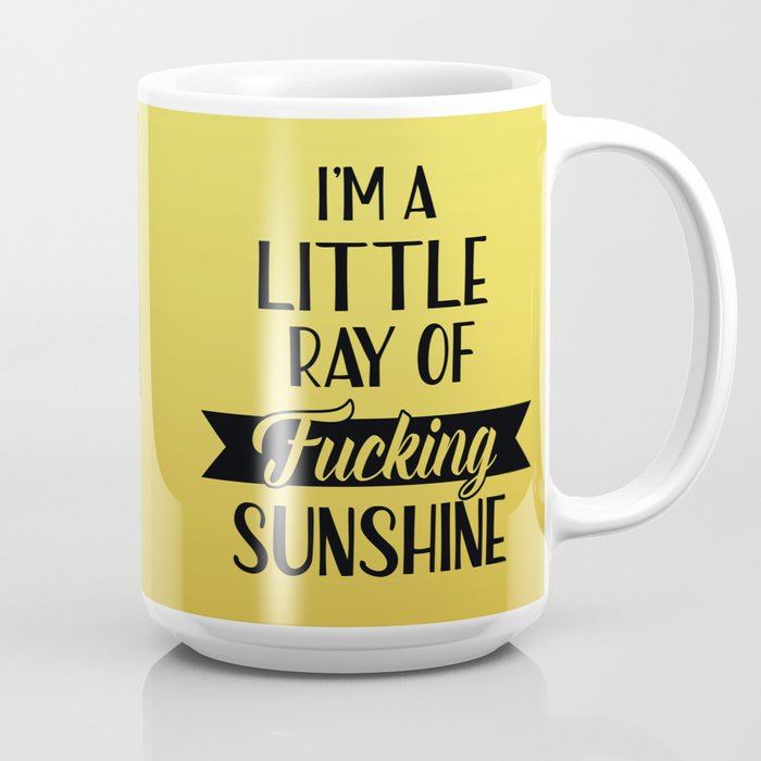 Happy Go Lucky Little Ray Of F*cking Sunshine Mug 