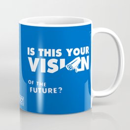 Is this Your Vision of the Future? Coffee Mug