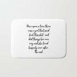 Once upon a time she said fuck this - pretty script Bath Mat