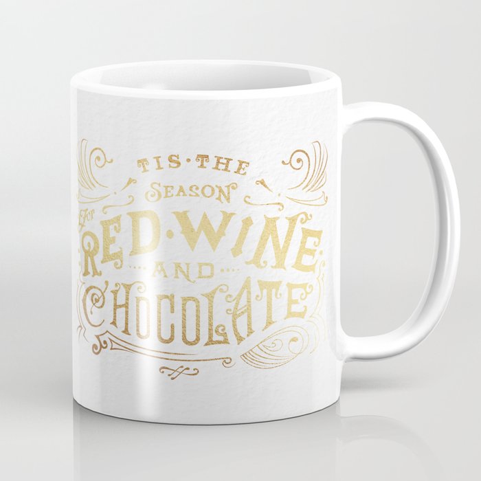 Tis the Season for Red Wine and Chocolate – White Coffee Mug