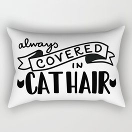 Covered in Cat Hair Rectangular Pillow
