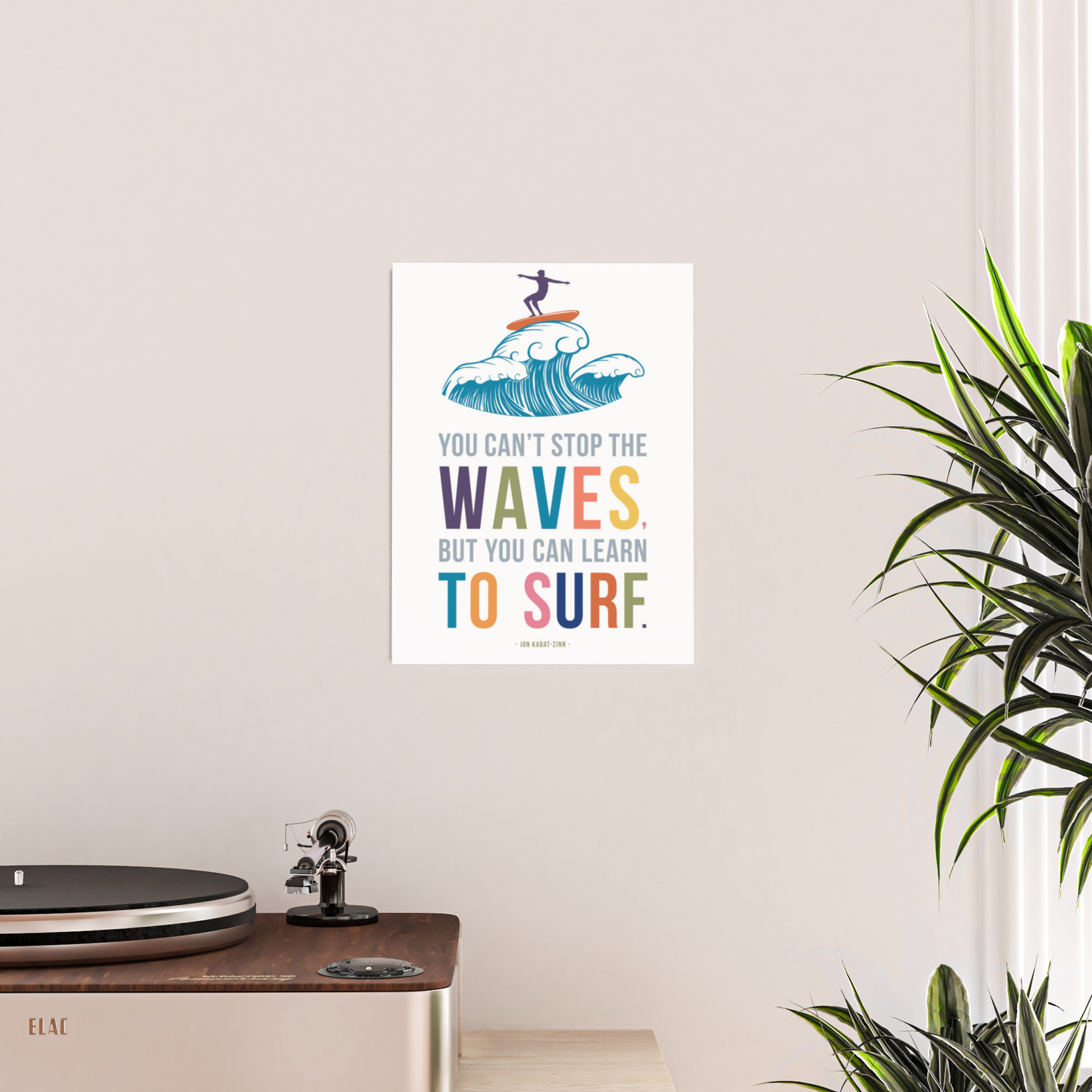 You Can T Stop The Waves But You Can Learn To Surf Quote Art Poster By Mungavision Society6